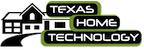 Texas Home Technology